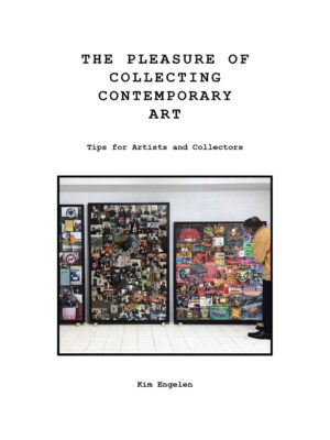 Kim Engelen, The Pleasure of Collecting Contemporary Art—Tips for Artists and Collectors, Draft Front-cover, 2021
